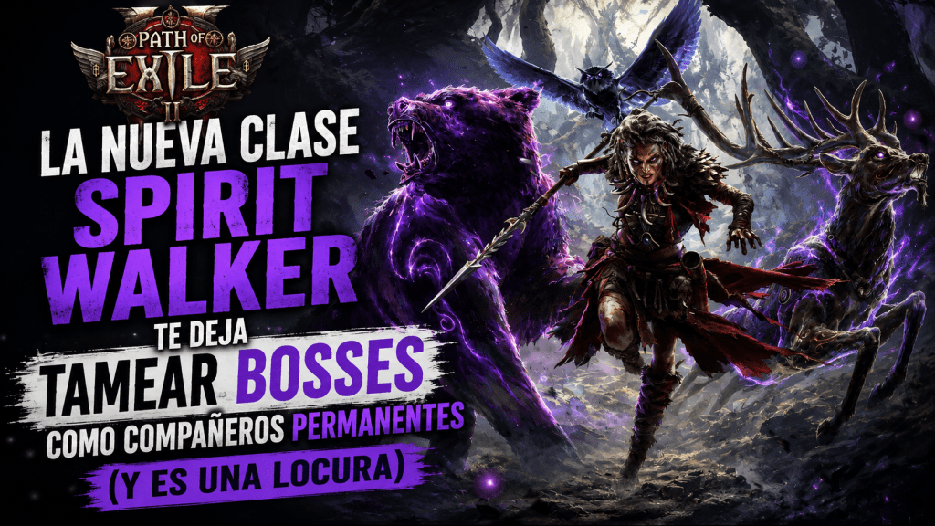 PoE 2 Spirit Walker: ahora puedes tamear bosses como&nbsp;compañeros