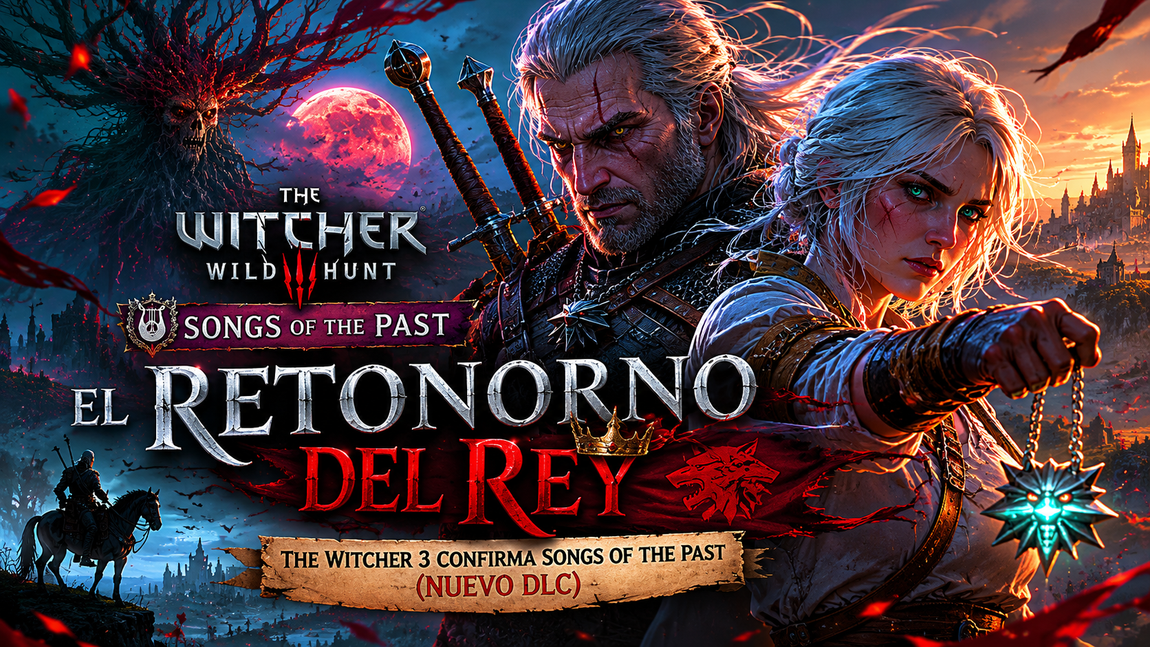 El Retonorno del Rey: The Witcher 3 confirma Songs of the&nbsp;Past